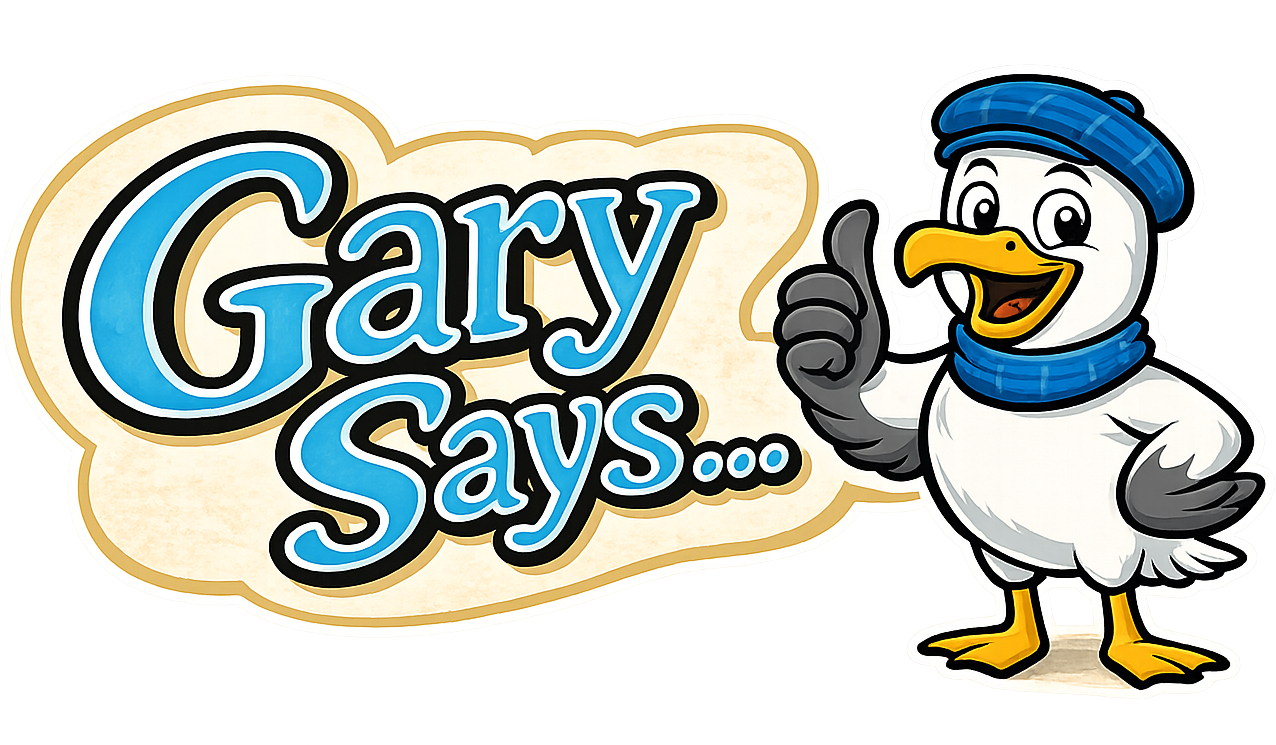 Gary Says...